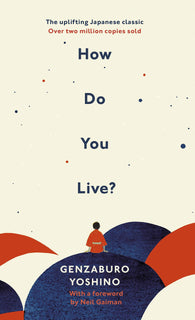How Do You Live? by Yoshino Genzaburo