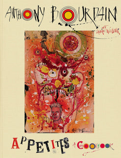 Appetites: A Cookbook by Anthony Bourdain (Hardcover)