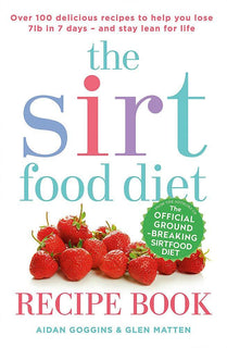 The Sirtfood Diet Recipe Book by Aidan Goggins