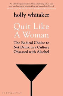 Quit Like a Woman by Holly Glenn Whitaker