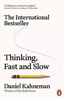 Thinking, Fast And Slow by Daniel Kahneman
