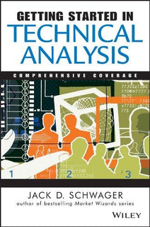 Getting Started in Technical Analysis by Jack D. Schwager