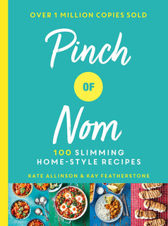 Pinch of Nom: 100 Slimming, Home-style Recipes by Kate Allinson