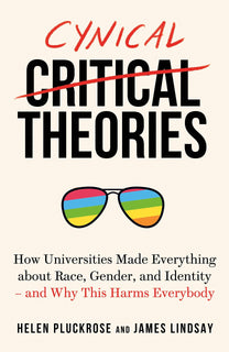Cynical Theories by Helen Pluckrose