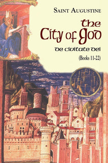 City of God (Books 11-22) by Saint Augustine