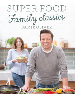 Super Food Family Classics by Jamie Oliver (Hardcover)