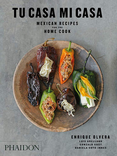 Tu Casa Mi Casa: Mexican Recipes for the Home Cook (Flexibound)