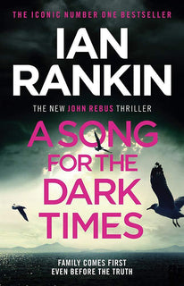 A Song for the Dark Times by Ian Rankin