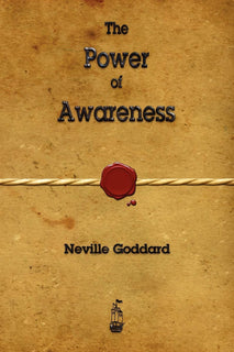 The Power of Awareness by Neville Goddard