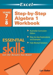 Excel Essential Skills: Step-by-Step Algebra 1 Workbook Years 7-8 by Lynn Baker