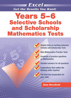 Excel Selective Schools and Scholarship Mathematics Tests Years 5-6 by Alan Horsfield