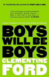 Boys Will Be Boys by Clementine Ford