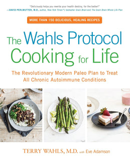 The Wahls Protocol Cooking For Life by Eve Adamson