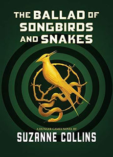 The Ballad of Songbirds and Snakes by Suzanne Collins