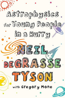Astrophysics for Young People in a Hurry by Neil deGrasse Tyson (Hardcover)