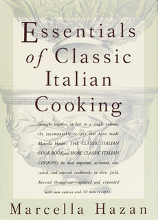 Essentials of Classic Italian Cooking by Marcella Hazan
