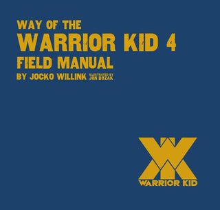 Way of the Warrior Kid 4 Field Manual by Jocko Willink (Hardcover)