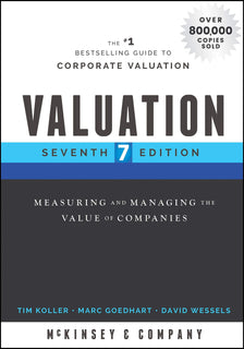 Valuation: Measuring and Managing the Value of Companies by Tim Koller
