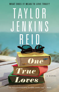 One True Loves by Taylor Jenkins Reid