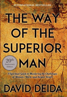 Way of the Superior Man by David Deida