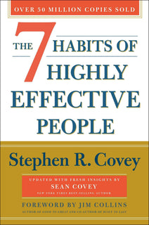 The 7 Habits of Highly Effective People 30th Anniversary Edition by Stephen R. Covey