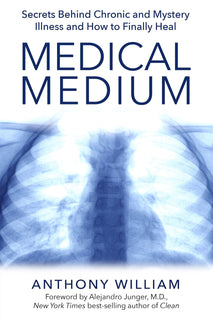 Medical Medium by Anthony William