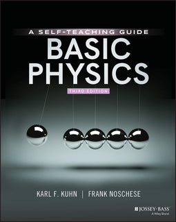 Basic Physics: A Self-Teaching Guide by Karl F. Kuhn