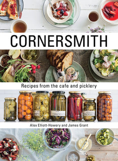 Cornersmith: Recipes from the cafe and picklery by James Grant