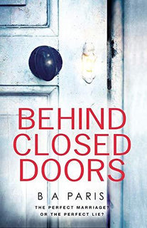 Behind Closed Doors by B a Paris