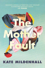 The Mother Fault by Kate Mildenhall