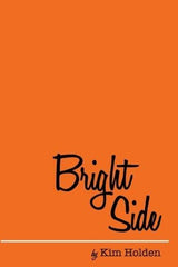 Bright Side: 1 by Kim Holden