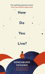 How Do You Live? by Yoshino Genzaburo