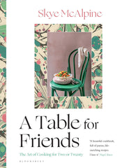 A Table For Friends by Skye McAlpine (Hardcover)