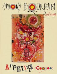 Appetites: A Cookbook by Anthony Bourdain (Hardcover)