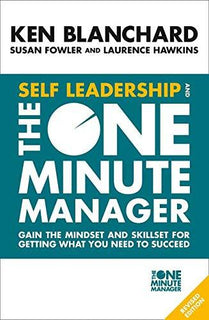 Self Leadership And The One Minute Manager by Ken Blanchard