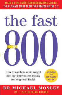 The Fast 800 How to combine rapid weight loss and intermittent fasting for long-term health by Dr Michael Mosley