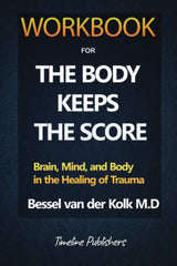 Workbook For The Body Keeps The Score by Roger Press