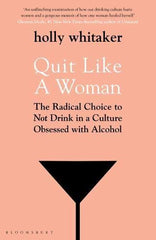 Quit Like a Woman by Holly Glenn Whitaker