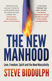 The New Manhood by Steve Biddulph