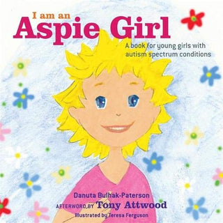 I am an Aspie Girl by Tony Attwood