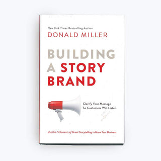 Building A Story Brand by Donald Miller
