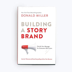 Building A Story Brand by Donald Miller