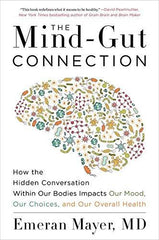 The Mind-Gut Connection by Emeran Mayer