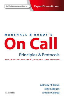 Marshall & Ruedy's On Call: Principles & Protocols by Anthony F. T. Brown
