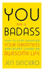 You Are a Badass by Jen Sincero