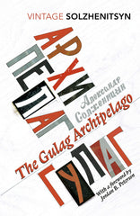 The Gulag Archipelago by Aleksandr Solzhenitsyn