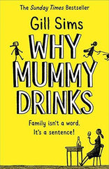 Why Mummy Drinks by Gill Sims