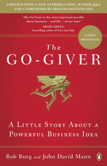 The Go-Giver: A Little Story About a Powerful Business Idea by Bob Burg