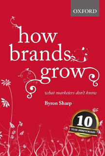 How Brands Grow: What Marketers Don't Know by Sharp