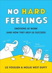 No Hard Feelings by Liz Fosslien and Mollie West